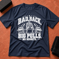 Bad Back, Big Pulls T-Shirt