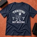Thriving Not Melting T-Shirt