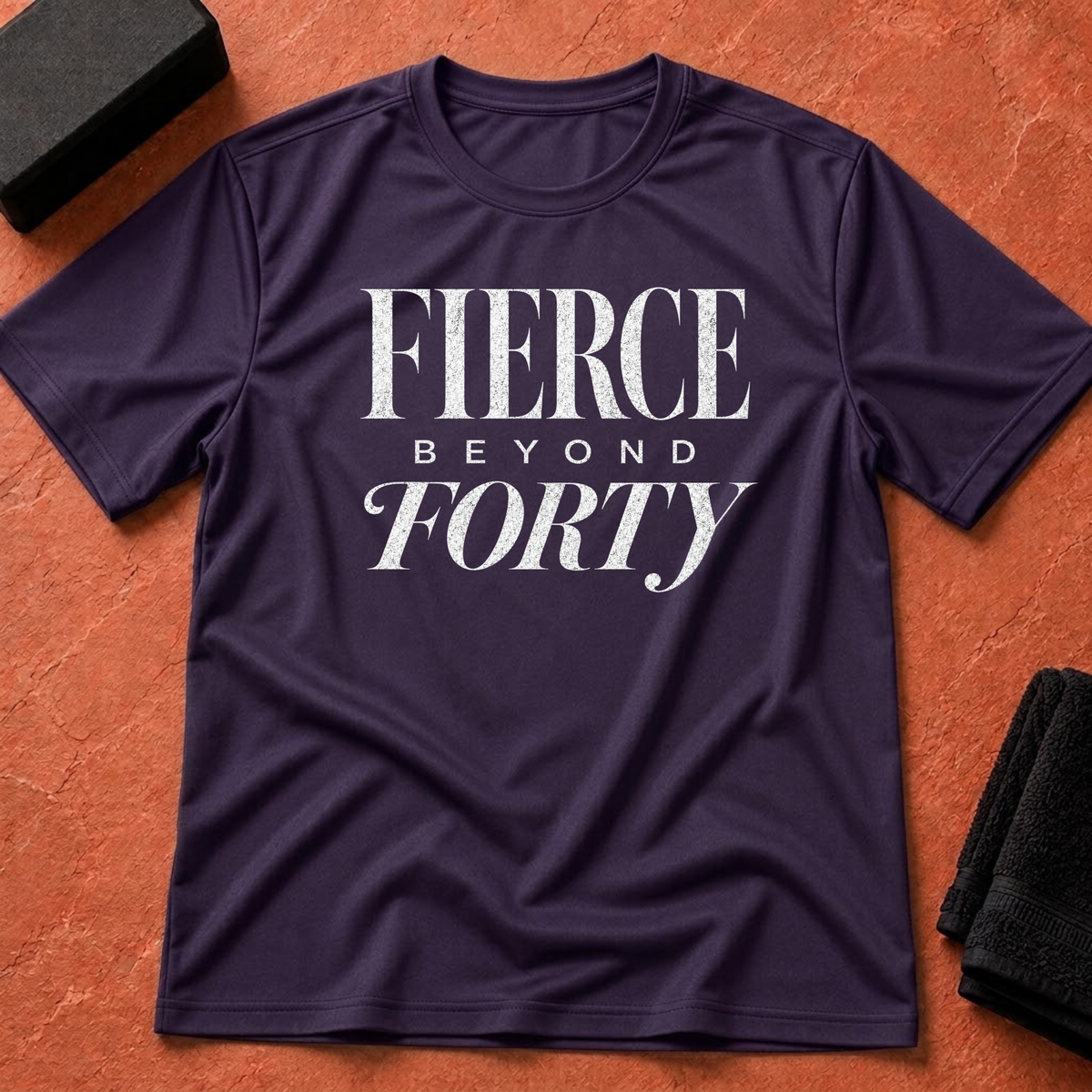 Fierce Beyond Forty T-Shirt