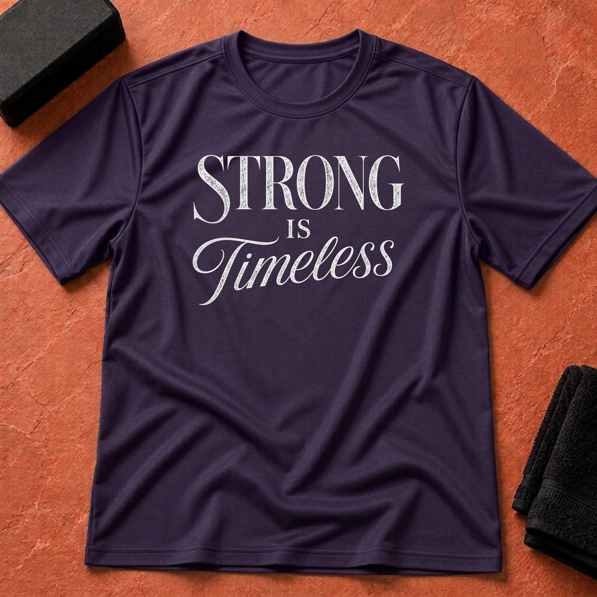 Strong is Timeless T-Shirt