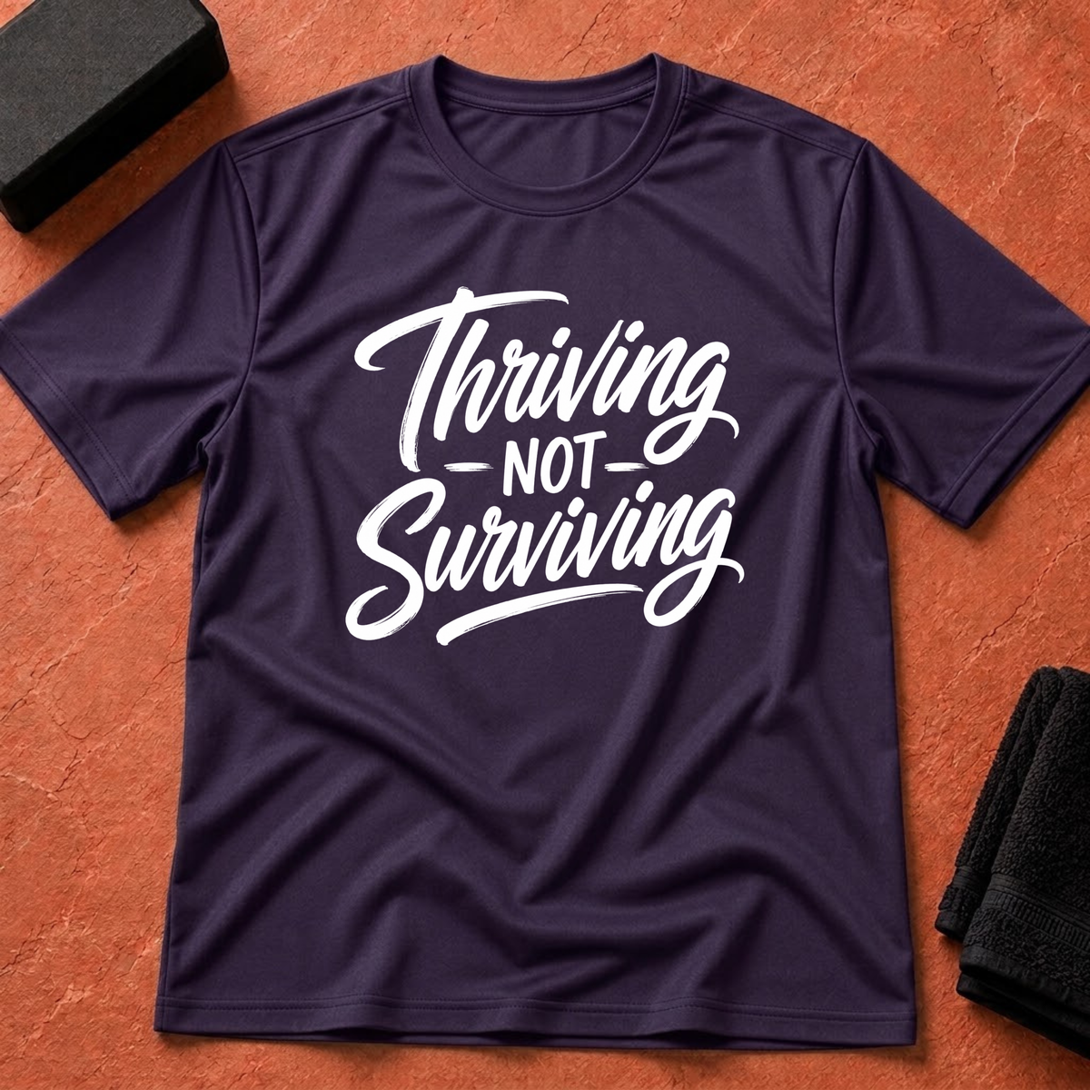 Thriving Not Surviving T-Shirt