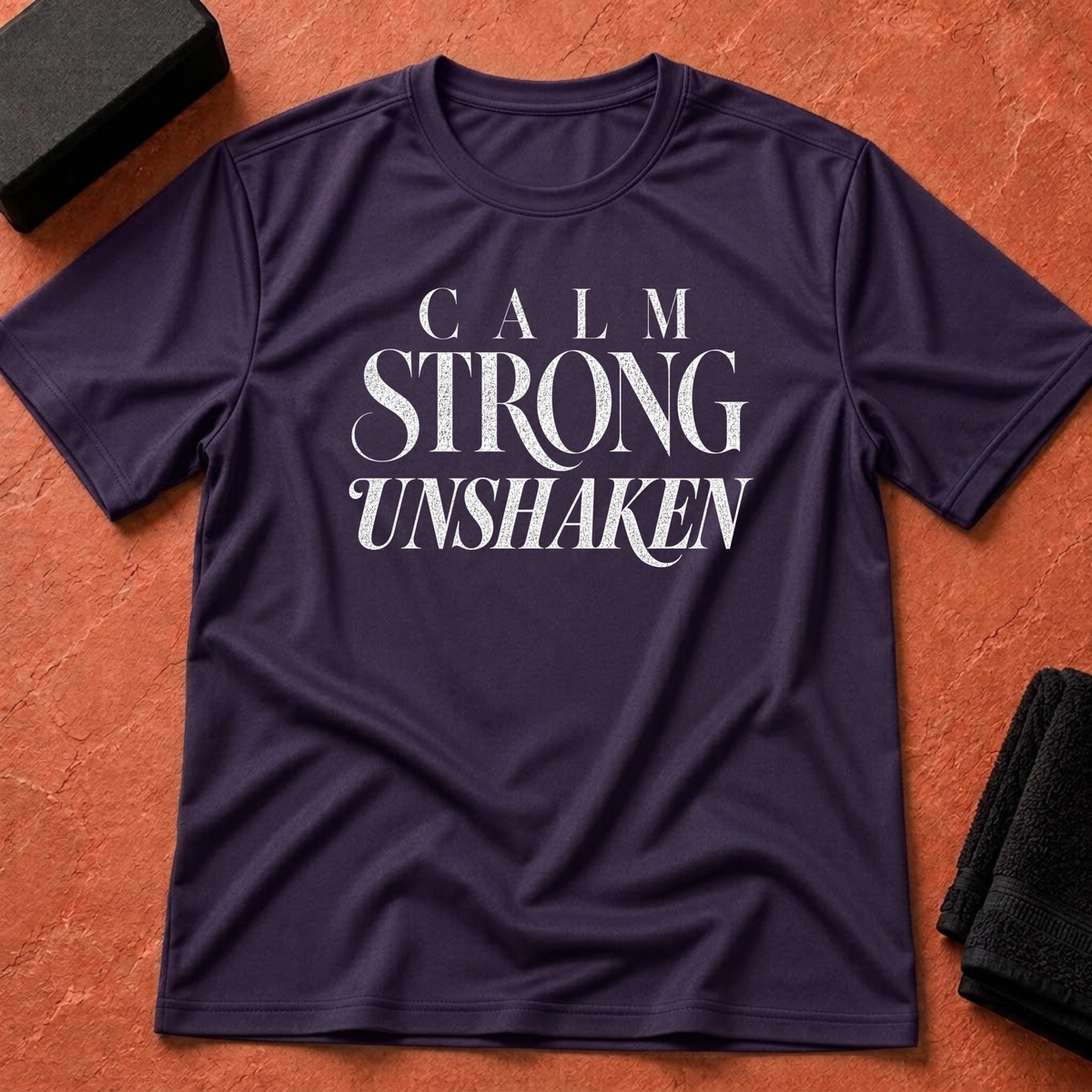 Calm Strong Unshaken T-Shirt
