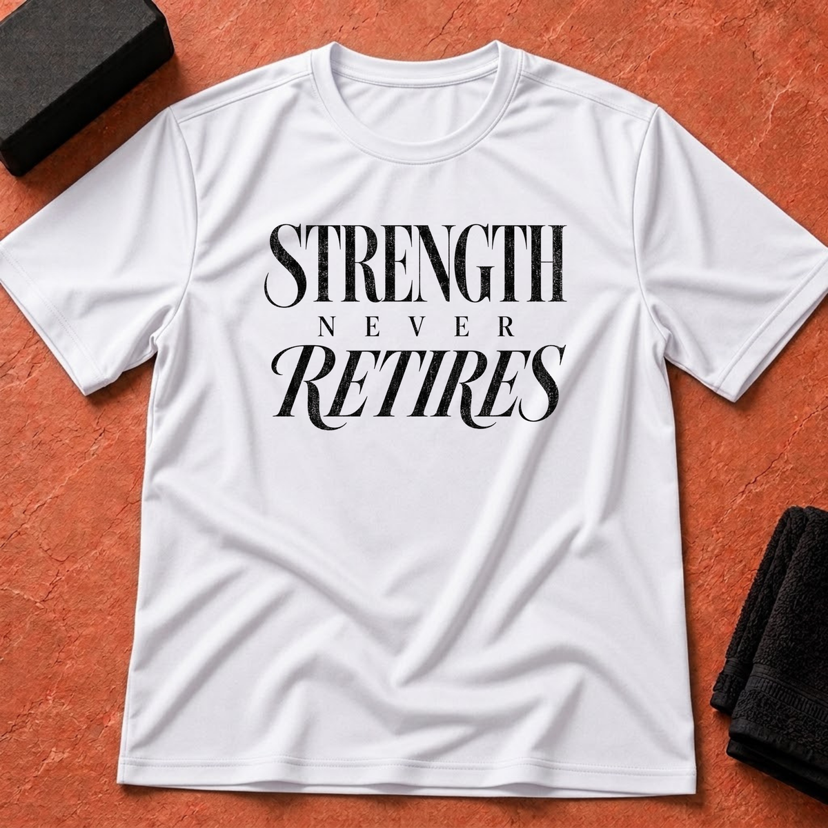 Strength Never Retires T-Shirt