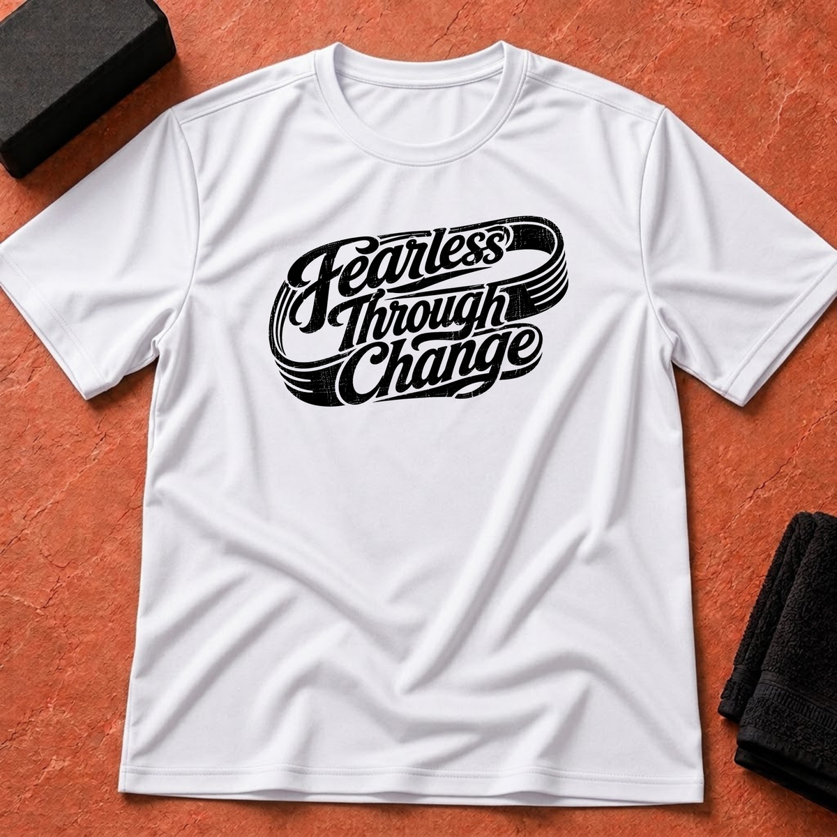 Fearless Through Change T-Shirt