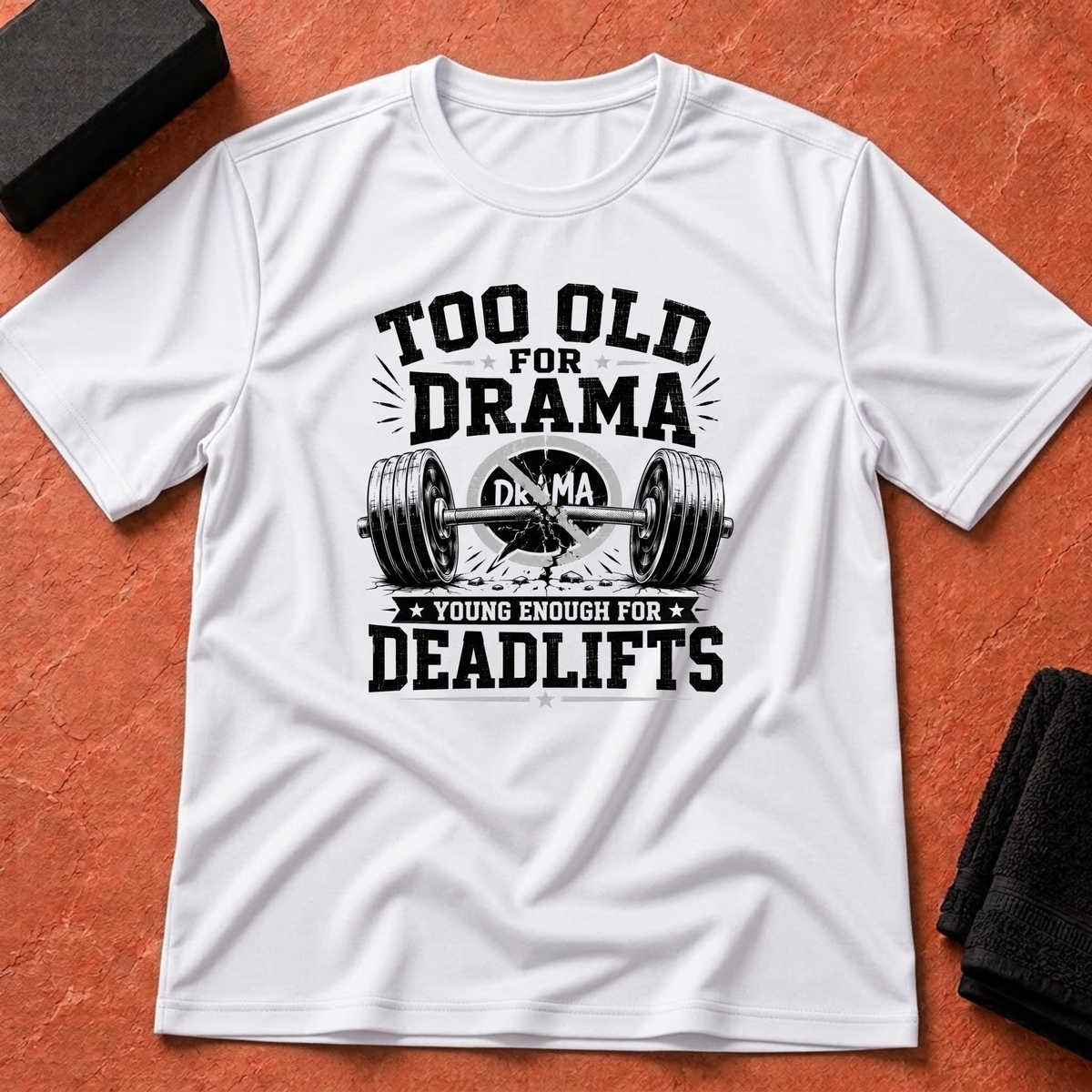 No Drama, Deadlifts T-Shirt