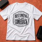 My Own Comeback T-Shirt