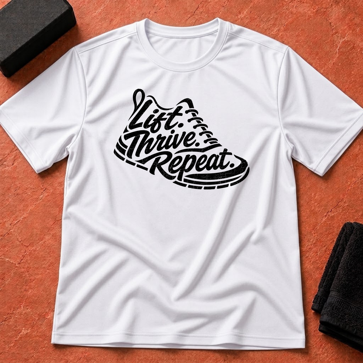 Lift. Thrive. Repeat. T-Shirt